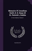 Memoirs Of Jonathan Swift, D. D. Dean Of St. Patrick's, Dublin