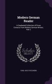 Modern German Reader: A Graduated Collection of Prose Extracts From Modern German Writers, Part 2