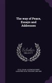 The way of Peace, Essays and Addresses