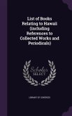 List of Books Relating to Hawaii (including References to Collected Works and Periodicals)