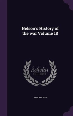 Nelson's History of the war Volume 18 - Buchan, John