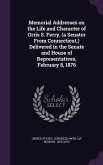 Memorial Addresses on the Life and Character of Orris S. Ferry, (a Senator From Connecticut, ) Delivered in the Senate and House of Representatives, February 8, 1876