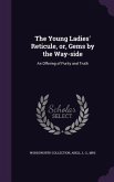 The Young Ladies' Reticule, or, Gems by the Way-side