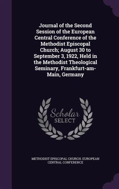 Journal of the Second Session of the European Central Conference of the Methodist Episcopal Church; August 30 to September 3, 1922, Held in the Method