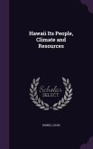 Hawaii Its People, Climate and Resources