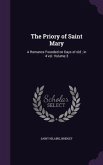 The Priory of Saint Mary: A Romance Founded on Days of old; in 4 vol. Volume 3