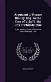 Argument of Horace Binney, Esq., in the Case of Vidal V. the City of Philadelphia: In the Supreme Court of the United States, February, 1844