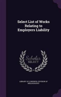 Select List of Works Relating to Employers Liability