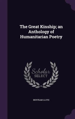 The Great Kinship; an Anthology of Humanitarian Poetry - Lloyd, Bertram