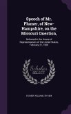 Speech of Mr. Plumer, of New-Hampshire, on the Missouri Question,