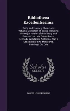 Bibliotheca Excellentissima - Kennedy, Robert Lenox