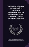 Petroleum; Prepared Jointly With H.M. Petroleum Department, With the Co-operation of H.B. Cronshaw ... With a map and 3 Diagrams