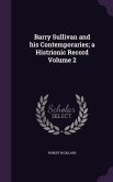 Barry Sullivan and his Contemporaries; a Histrionic Record Volume 2
