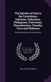 The Epistles of Paul to the Corinthians, Galatians, Ephesians, Philippians, Colossians, Thessalonians, Timothy, Titus and Philemon: With Introductions