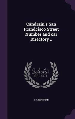 Candrain's San Frandcisco Street Number and car Directory .. Candrain's San Frandcisco Street Number and car Directory ..
