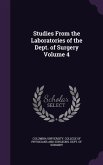 Studies From the Laboratories of the Dept. of Surgery Volume 4