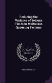 Reducing the Variance of Sojourn Times in Multiclass Queueing Systems