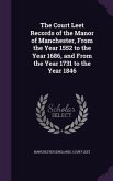 The Court Leet Records of the Manor of Manchester, From the Year 1552 to the Year 1686, and From the Year 1731 to the Year 1846