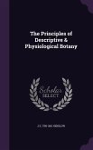 The Principles of Descriptive & Physiological Botany