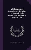 A Catechism on Vocational Education in West Virginia Under the the Smith-Hughes Law
