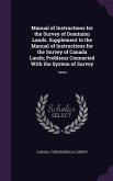 Manual of Instructions for the Survey of Dominion Lands. Supplement to the Manual of Instructions for the Survey of Canada Lands; Problems Connected W