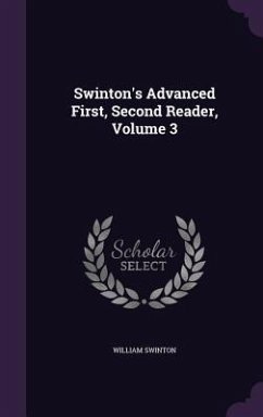 Swinton's Advanced First, Second Reader, Volume 3 - Swinton, William