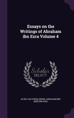 Essays on the Writings of Abraham ibn Ezra Volume 4 - Friedländer, M.; Ibn Ezra, Abraham Ben Meïr