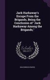 Jack Harkaway's Escape From the Brigands, Being the Conclusion of &quote;Jack Harkaway Among the Brigands,&quote;