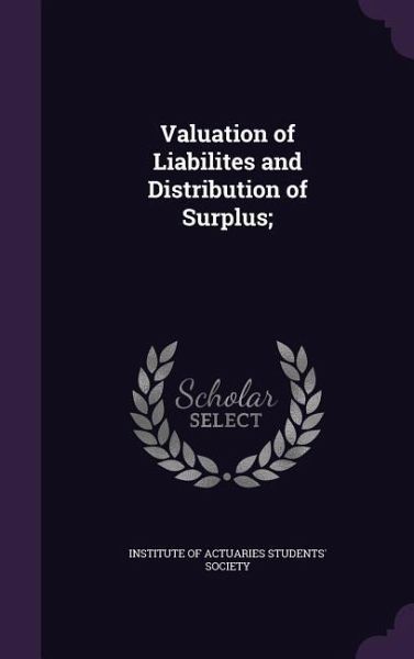 Valuation of Liabilites and Distribution of Surplus; Valuation of Liabilites and Distribution of Surplus;