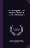 The Flying Mail, Old Olaf, The Railroad and the Churchyard