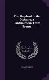 The Shepherd in the Distance; a Pantomime in Three Scenes