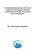 The Relationship Between Perceived Organizational Support And Job Participation Of Public And Private Sector Employees