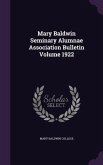 Mary Baldwin Seminary Alumnae Association Bulletin Volume 1922