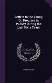 Letters to the Young On Progress in Pudsey During the Last Sixty Years