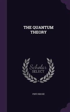The Quantum Theory - Reiche, Fritz