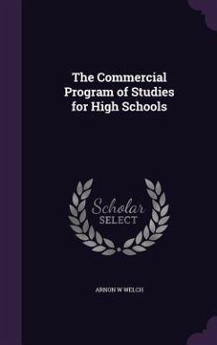 The Commercial Program of Studies for High Schools - Welch, Arnon W