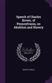 Speech of Charles Brown, of Pennsylvania, on Abolition and Slavery