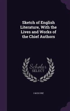 Sketch of English Literature, With the Lives and Works of the Chief Authors - Du Pré, S. M.