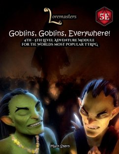 Goblins, Goblins, Everywhere!: A 4th-5th level adventure for the fifth edition of the world's most popular roleplaying game. - Stern, Mark