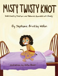 Misty Twisty Knot, Understanding Emotions & Behaviors Associated with Anxiety - Brinkley Wellon, Stephanie