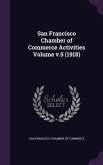San Francisco Chamber of Commerce Activities Volume v.5 (1918)