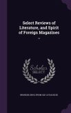 Select Reviews of Literature, and Spirit of Foreign Magazines ..