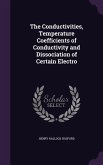 The Conductivities, Temperature Coefficients of Conductivity and Dissociation of Certain Electro