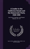 A Leader in the California Senate and the Democratic Party, 1940-1950: Oral History Transcript / and Related Material, 1971-197