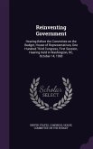 Reinventing Government: Hearing Before the Committee on the Budget, House of Representatives, One Hundred Third Congress, First Session, Heari
