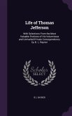 Life of Thomas Jefferson: With Selections From the Most Valuable Portions of His Voluminous and Unrivalled Private Correspondence. by B. L. Rayn