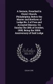 A Sermon, Preached in Christ-Church, Philadelphia; Before the Master and Brethren of Lodge No. 2 of Free and Accepted Masons. On Sunday the 18th of Oc