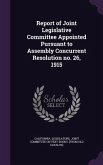 Report of Joint Legislative Committee Appointed Pursuant to Assembly Concurrent Resolution no. 26, 1915