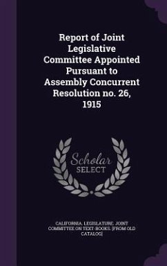 Report of Joint Legislative Committee Appointed Pursuant to Assembly Concurrent Resolution no. 26, 1915