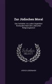 Zur Jüdischen Moral: Das Verhalten von Juden Gegenüber Nichtjuden Nach dem Jüdischen Religionsgesetze